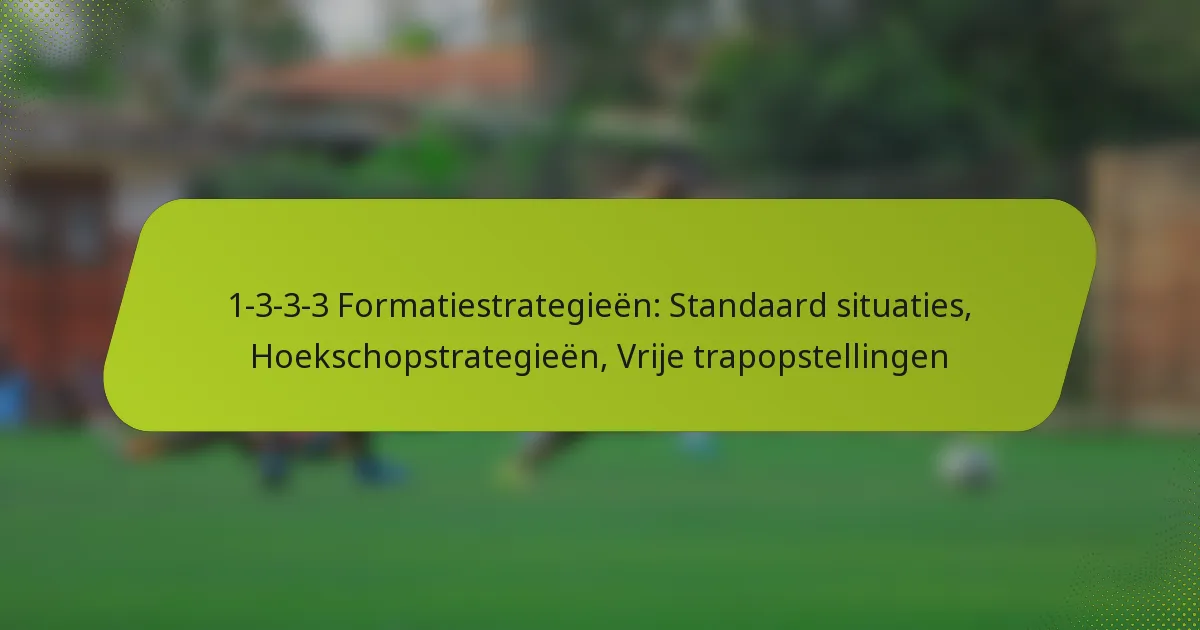 featured-image-1-3-3-3-formatiestrategieen-standaard-situaties-hoekschopstrategieen-vrije-trapopstellingen
