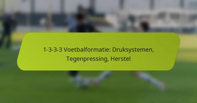 featured-image-1-3-3-3-voetbalformatie-druksystemen-tegenpressing-herstel