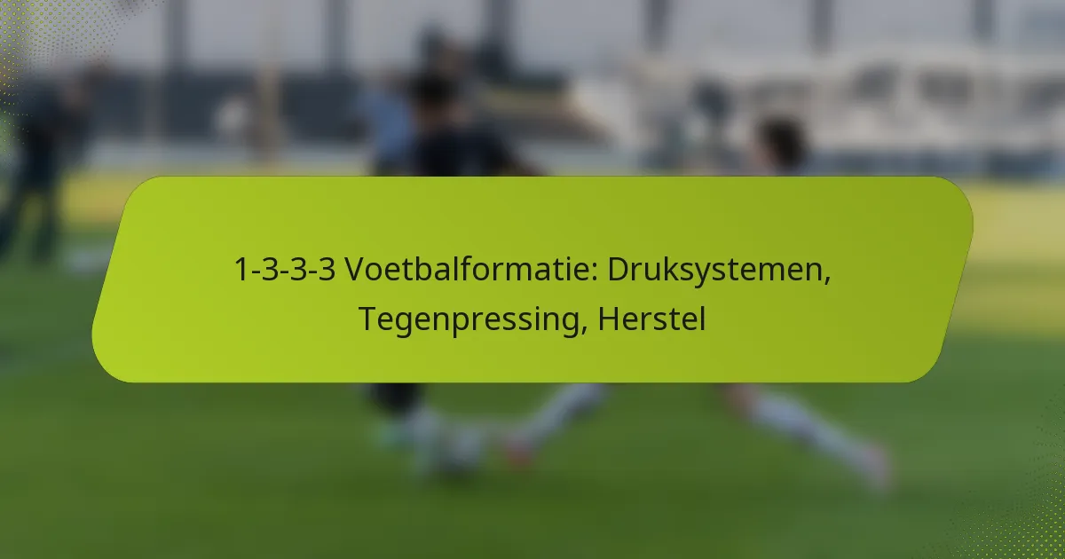 featured-image-1-3-3-3-voetbalformatie-druksystemen-tegenpressing-herstel