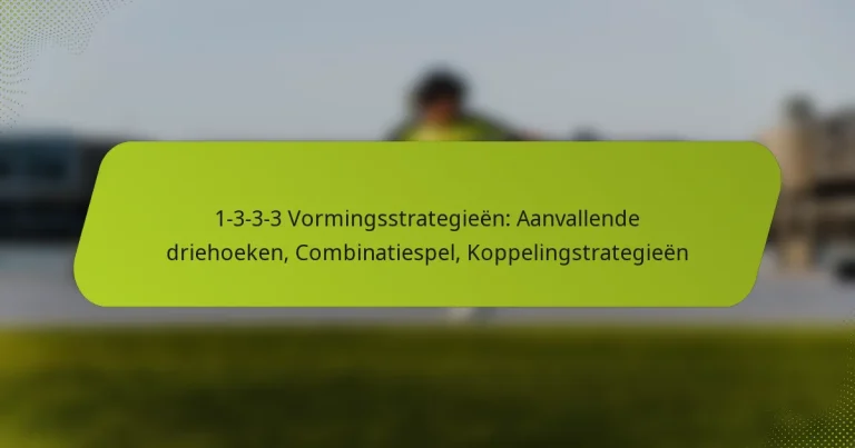featured-image-1-3-3-3-vormingsstrategieen-aanvallende-driehoeken-combinatiespel-koppelingstrategieen