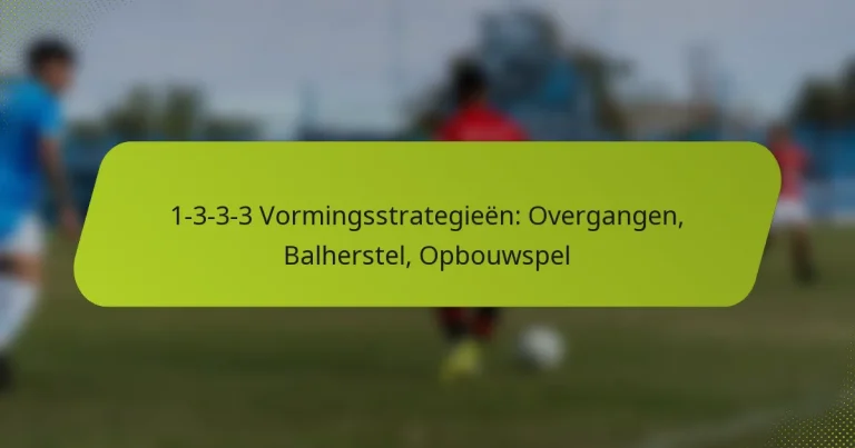 featured-image-1-3-3-3-vormingsstrategieen-overgangen-balherstel-opbouwspel