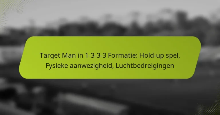 featured-image-target-man-in-1-3-3-3-formatie-hold-up-spel-fysieke-aanwezigheid-luchtbedreigingen