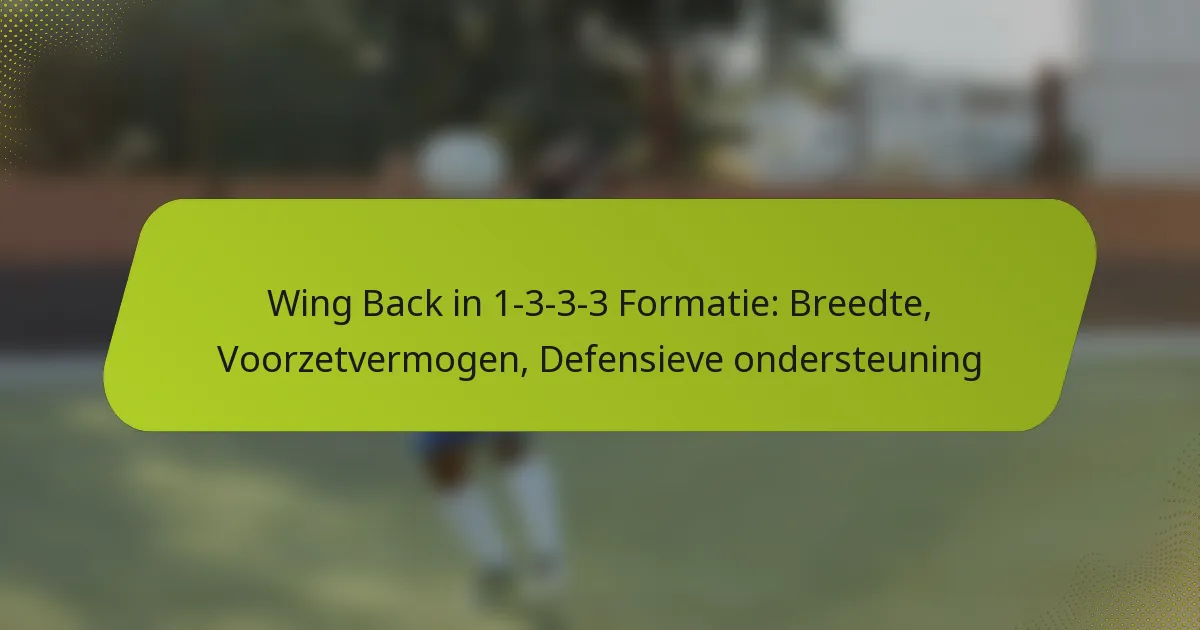 featured-image-wing-back-in-1-3-3-3-formatie-breedte-voorzetvermogen-defensieve-ondersteuning